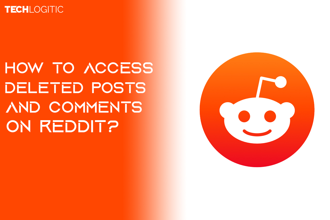 How To Access Deleted Posts And Comments On Reddit?